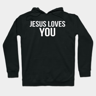 Jesus Loves You Cool Motivational Christian Hoodie